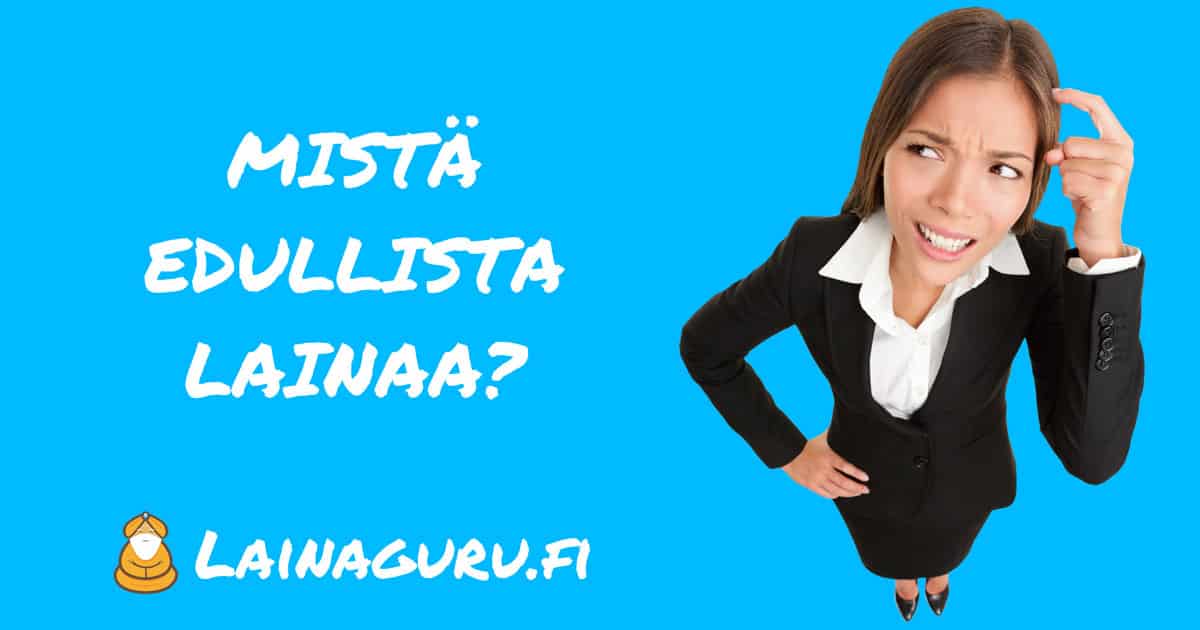 Mistä löytyy edullista lainaa ilman vakuuksia?
